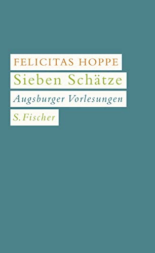Sieben Schätze: Augsburger Vorlesungen von FISCHERVERLAGE